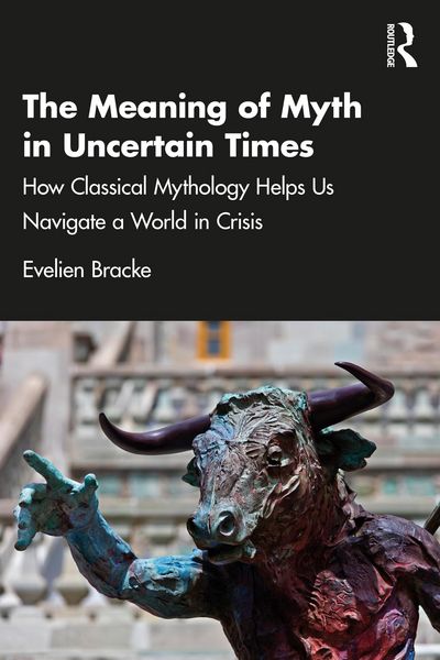 Produktbild: The Meaning of Myth in Uncertain Times