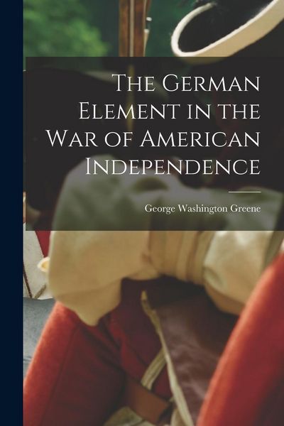 Produktbild: The German Element in the War of American Independence