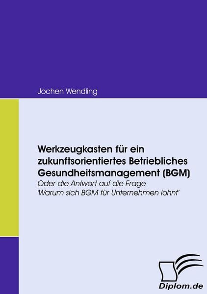 Produktbild: Werkzeugkasten f&uuml;r ein zukunftsorientiertes Betriebliches Gesundheitsmanagement (BGM)