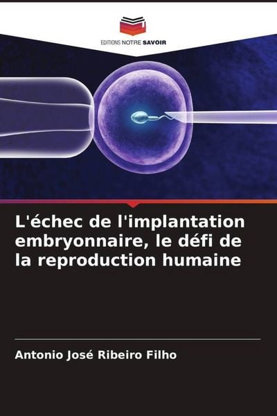Produktbild: L'&eacute;chec de l'implantation embryonnaire, le d&eacute;fi de la reproduction humaine