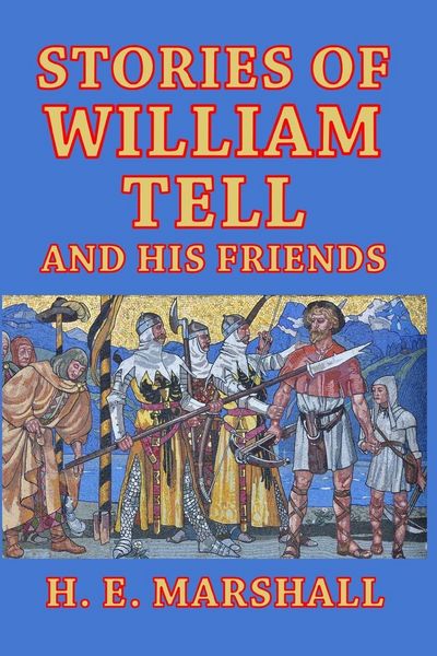 Produktbild: Stories of William Tell and His Friends