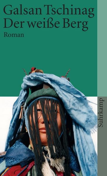 Der weiße Berg, Taschenbuch von Galsan Tschinag, Suhrkamp, 9783518398784