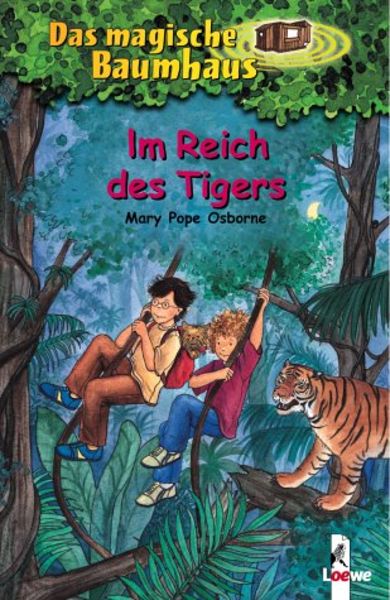 Im Reich des Tigers / Das magische Baumhaus Bd. 17, Gebundene Ausgabe von Mary Pope Osborne, Loewe