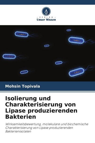 Produktbild: Isolierung und Charakterisierung von Lipase produzierenden Bakterien