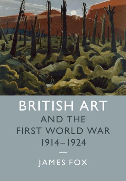 Produktbild: British Art and the First World War, 1914-1924