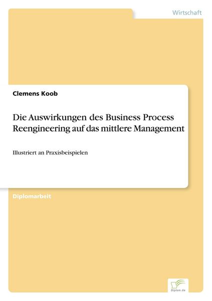 Produktbild: Die Auswirkungen des Business Process Reengineering auf das mittlere Management