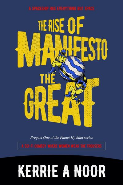 Produktbild: The Rise Of Manifesto The Great: A Sci Fi Comedy With Dystopian Delusions (Planet Hy Man, #1)