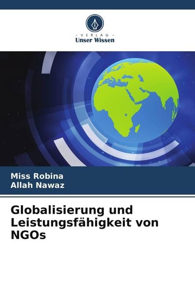 Globalisierung und Leistungsfähigkeit von NGOs, Taschenbuch von Miss Robina , Allah Nawaz, Verlag Unser Wissen, 9786205503676