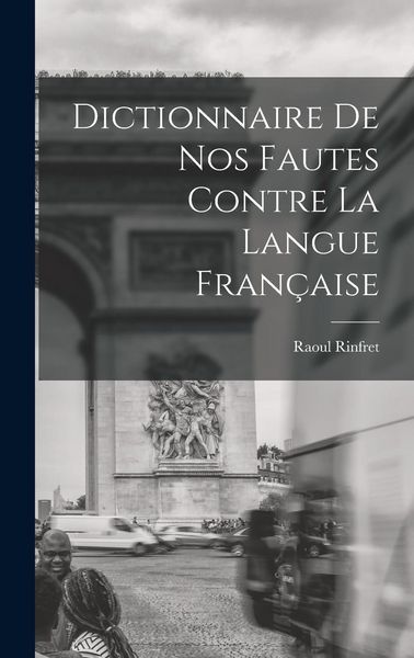 Produktbild: Dictionnaire de nos Fautes Contre la Langue Fran&ccedil;aise