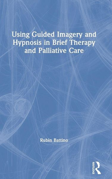 Produktbild: Using Guided Imagery and Hypnosis in Brief Therapy and Palliative Care