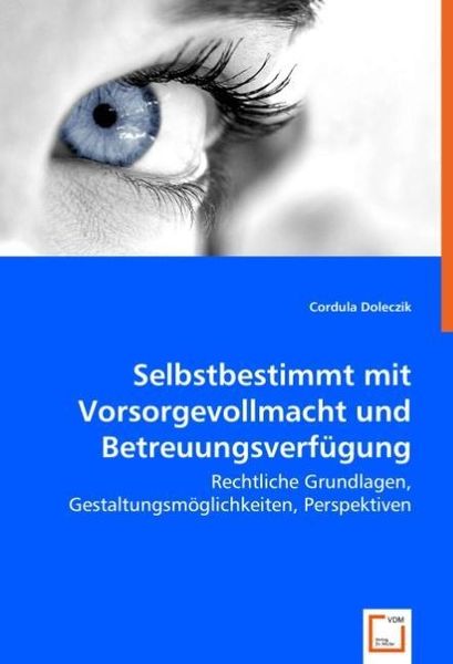 Produktbild: Doleczik, C: Selbstbestimmt mit Vorsorgevollmacht und Betreu