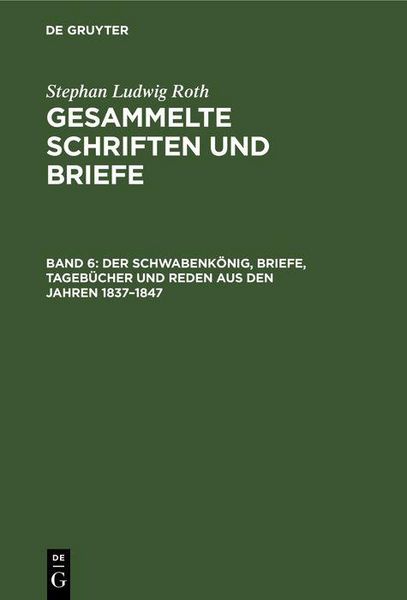 Produktbild: Der Schwabenk&ouml;nig, Briefe, Tageb&uuml;cher und Reden aus den Jahren 1837-1847