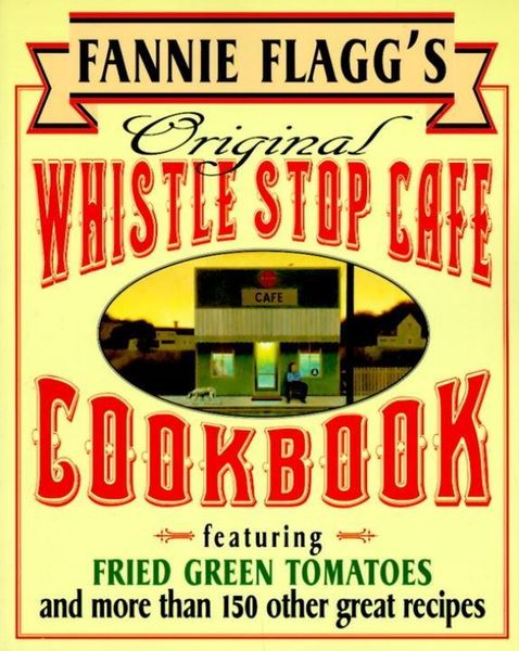 Produktbild: Fannie Flagg's Original Whistle Stop Cafe Cookbook