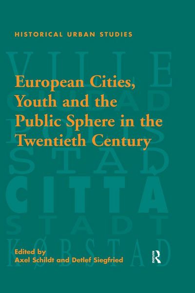 Produktbild: European Cities, Youth and the Public Sphere in the Twentieth Century