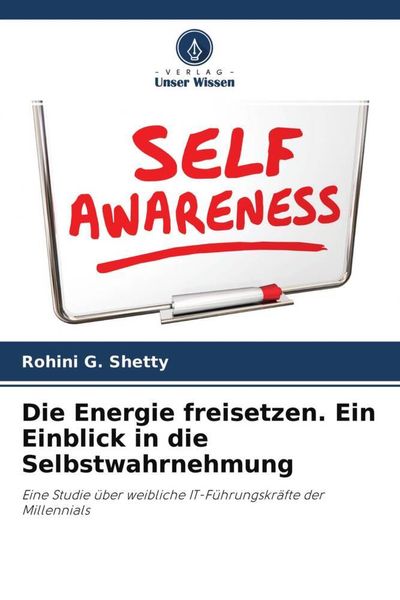 Produktbild: Die Energie freisetzen. Ein Einblick in die Selbstwahrnehmung
