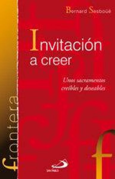 Produktbild: Invitaci&oacute;n a creer : unos sacramentos cre&iacute;bles y deseables