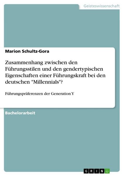Produktbild: Zusammenhang zwischen den F&uuml;hrungsstilen und den gendertypischen Eigenschaften einer F&uuml;hrungskraft bei den deutschen "Millennials"?