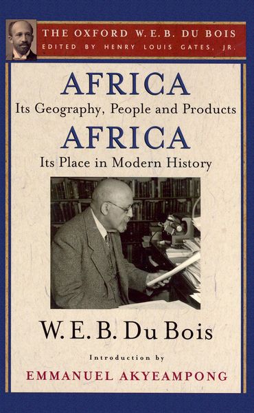 Produktbild: Africa, Its Geography, People and Products and Africa-Its Place in Modern History (The Oxford W. E. B. Du Bois)
