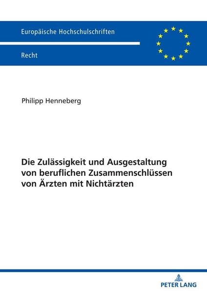 Produktbild: Die Zul&auml;ssigkeit und Ausgestaltung von beruflichen Zusammenschl&uuml;ssen von &Auml;rzten mit Nicht&auml;rzten