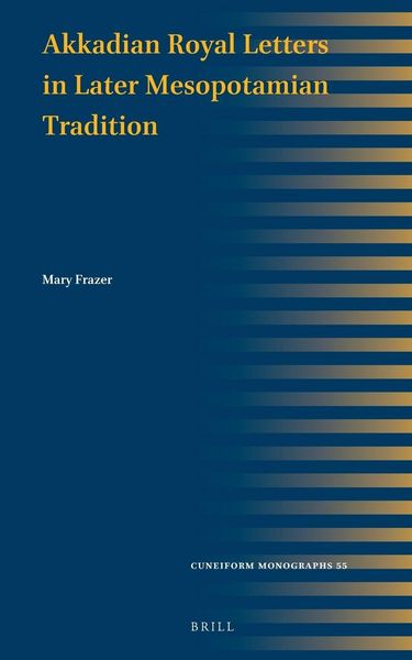 Produktbild: Akkadian Royal Letters in Later Mesopotamian Tradition