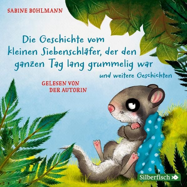Produktbild: Der kleine Siebenschl&auml;fer: Die Geschichte vom kleinen Siebenschl&auml;fer, der den ganzen Tag lang grummelig war und weitere Geschichten