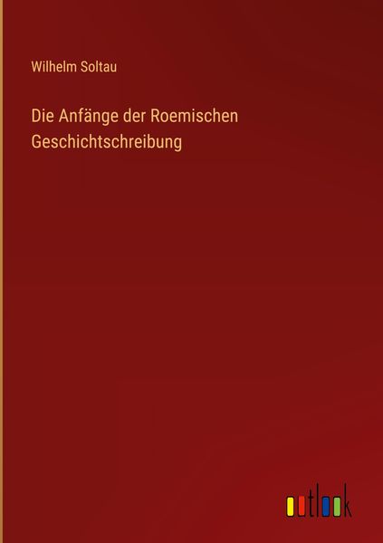 Produktbild: Die Anf&auml;nge der Roemischen Geschichtschreibung