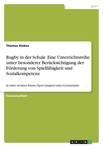 Produktbild: Rugby in der Schule. Eine Unterrichtsreihe unter besonderer Ber&uuml;cksichtigung der F&ouml;rderung von Spielf&auml;higkeit und Sozialkompetenz