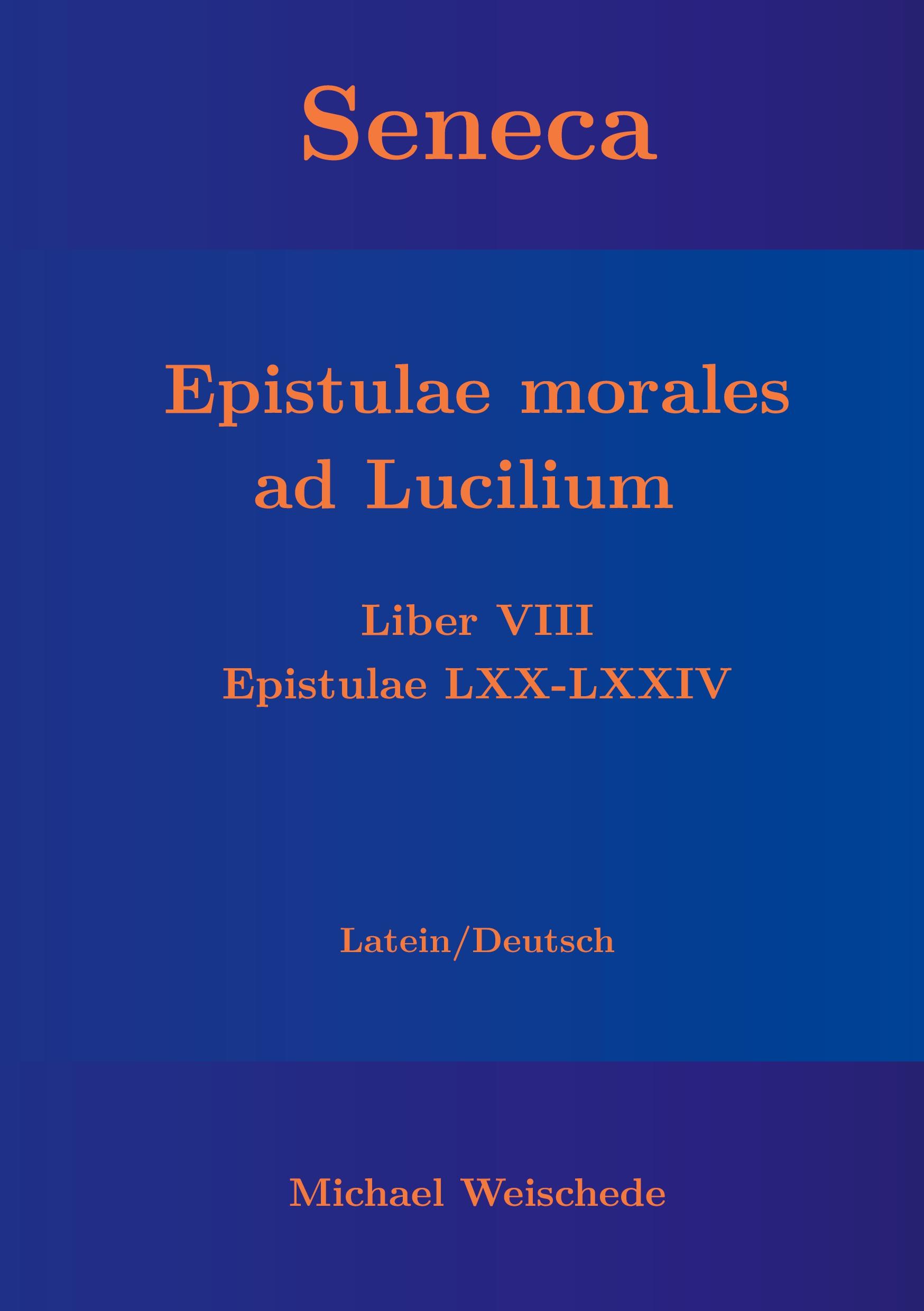 Produktbild: Seneca - Epistulae morales ad Lucilium - Liber VIII Epistulae LXX - LXXIV