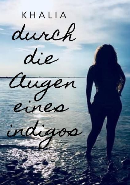 Durch die Augen eines Indigos, Taschenbuch von Katja Deseler, Epubli, 978-3-7531-4346-0