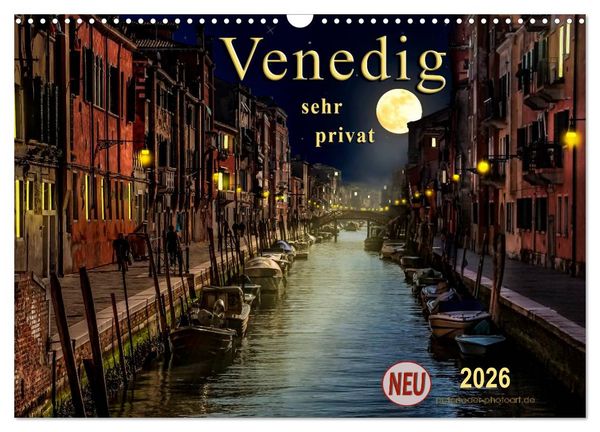 Venedig - sehr privat (Wandkalender 2026 DIN A3 quer), CALVENDO Monatskalender