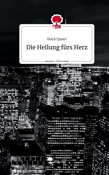 Produktbild: Die Heilung f&uuml;rs Herz. Life is a Story - story.one