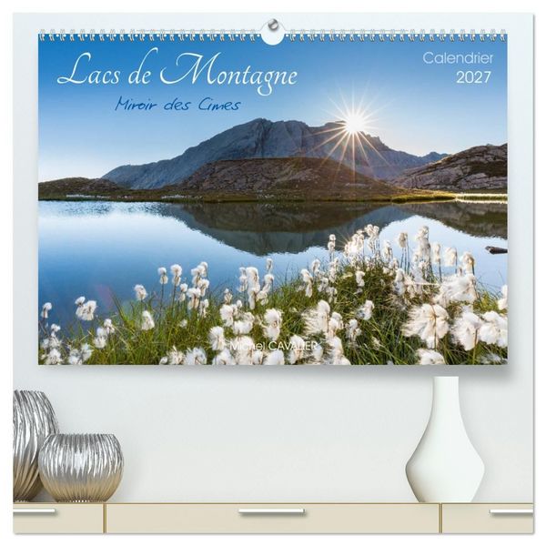 Produktbild: Lacs de montagne. Miroir des cimes (Calendrier mural haut de gamme 2027 DIN A2 vertical), CALVENDO calendrier mensuel