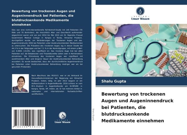 Bewertung von trockenen Augen und Augeninnendruck bei Patienten, die blutdrucksenkende Medikamente einnehmen, Taschenbuch von Shalu Gupta, Verlag