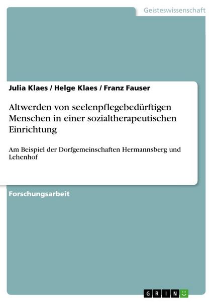 Produktbild: Altwerden von seelenpflegebed&uuml;rftigen Menschen in einer sozialtherapeutischen Einrichtung