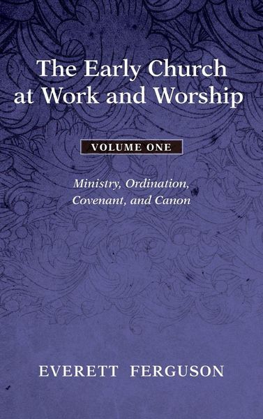 Produktbild: The Early Church at Work and Worship - Volume 1