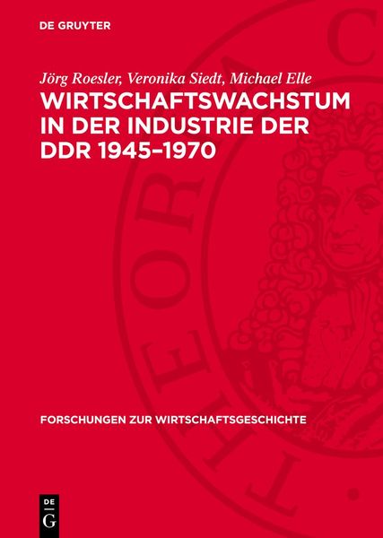 Produktbild: Wirtschaftswachstum in der Industrie der DDR 1945&ndash;1970