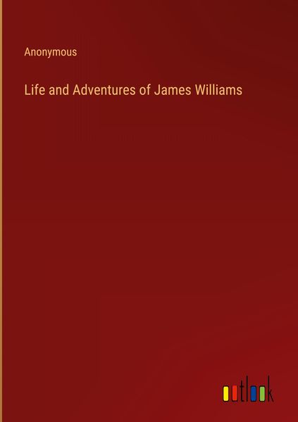 Produktbild: Life and Adventures of James Williams