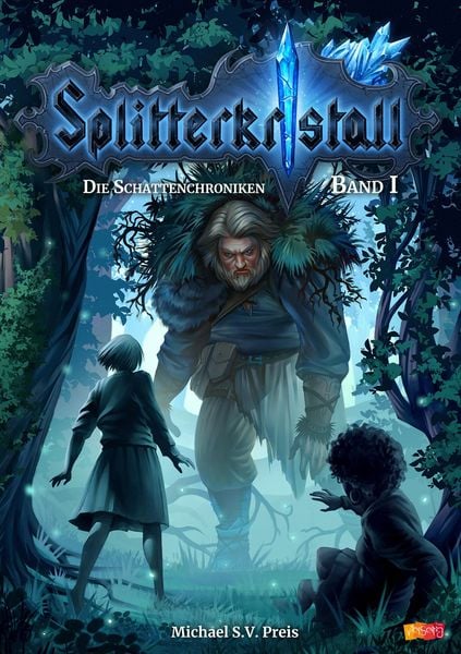 Splitterkristall - Die Schattenchroniken Band 1