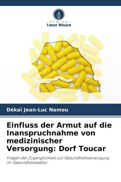 Produktbild: Einfluss der Armut auf die Inanspruchnahme von medizinischer Versorgung: Dorf Toucar