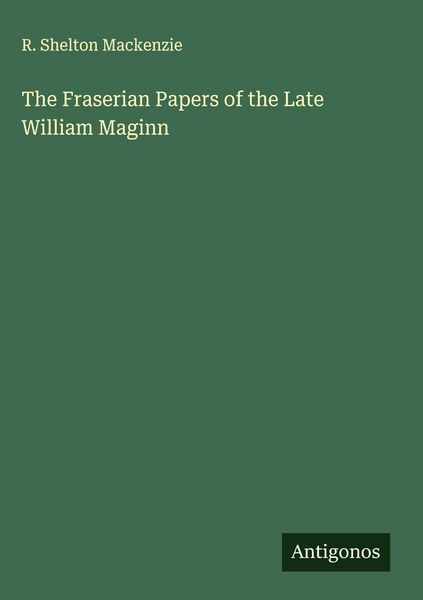 Produktbild: The Fraserian Papers of the Late William Maginn