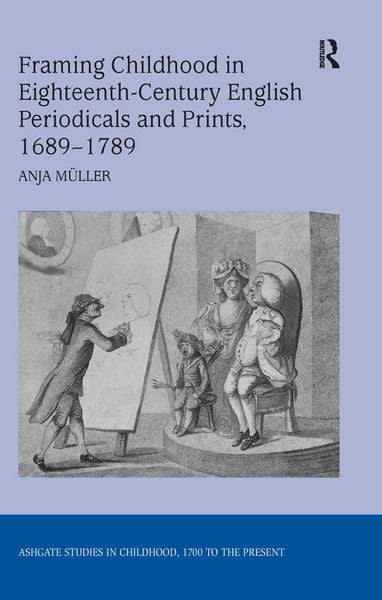 Produktbild: Framing Childhood in Eighteenth-Century English Periodicals and Prints, 1689-1789