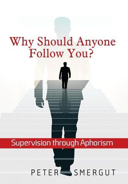 Produktbild: Why Should Anyone Follow You? Supervision through Aphorism