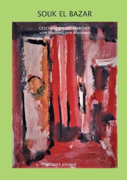 Souk el Bazar, Taschenbuch von Johann Widmer, Epubli, 9783753106717