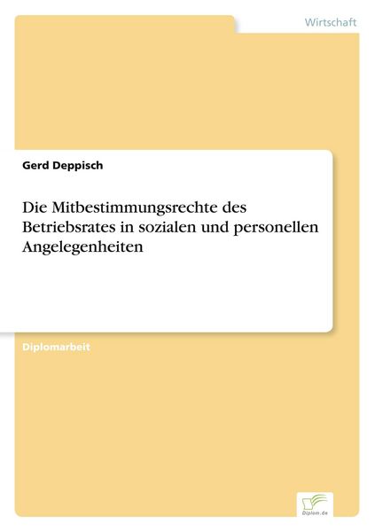 Produktbild: Die Mitbestimmungsrechte des Betriebsrates in sozialen und personellen Angelegenheiten