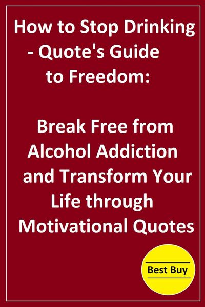 Produktbild: How to Stop Drinking- Quote's Guide to Freedom: Break Free from Alcohol Addiction and Transform Your Life through Motivational Quotes