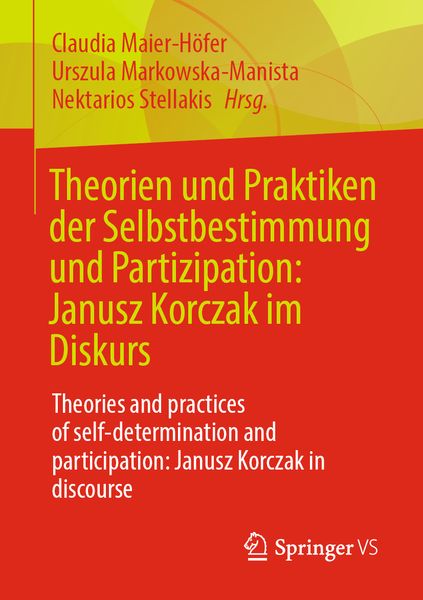 Theorien und Praktiken der Selbstbestimmung und Partizipation: Janusz Korczak im Diskurs, Taschenbuch von , Springer Fachmedien Wiesbaden GmbH,