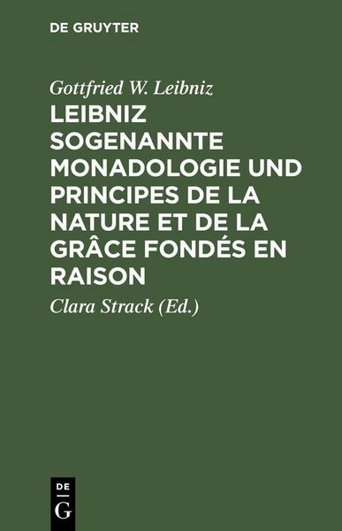 Produktbild: Leibniz sogenannte Monadologie und Principes de la nature et de la gr&acirc;ce fond&eacute;s en raison