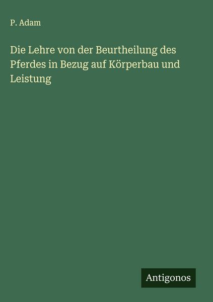 Produktbild: Die Lehre von der Beurtheilung des Pferdes in Bezug auf K&ouml;rperbau und Leistung