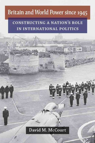 Produktbild: McCourt, D: Britain and World Power since 1945