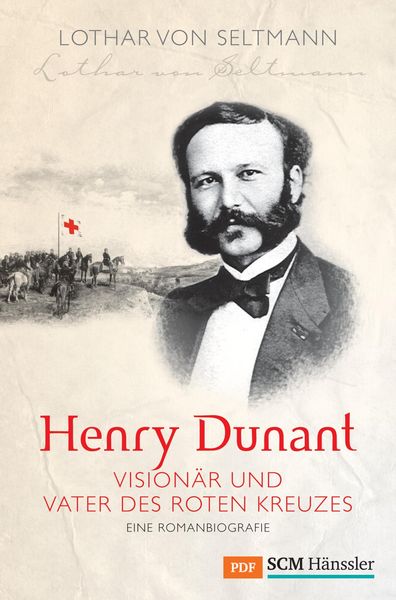 Produktbild: Henry Dunant - Vision&auml;r und Vater des Roten Kreuzes